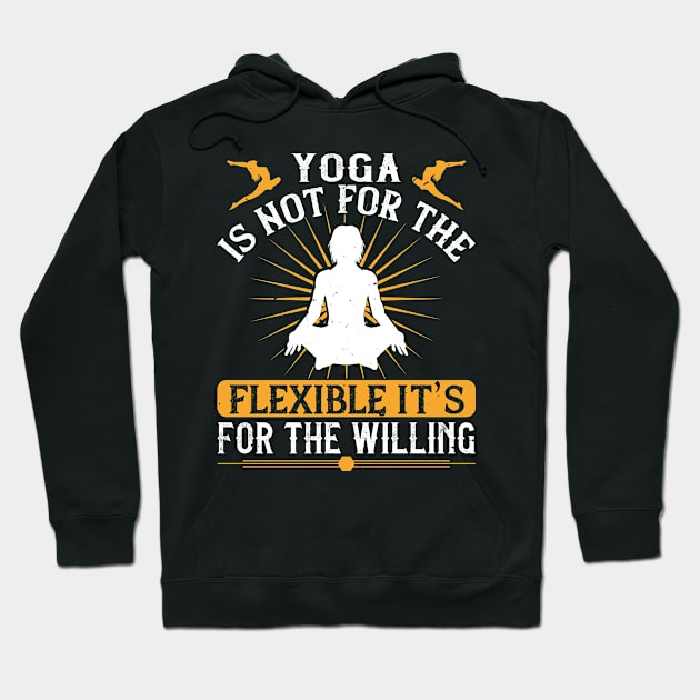 Yoga Quote - The Willing Hoodie by ShirzAndMore